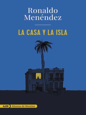 cover image of La casa y la isla (AdN)